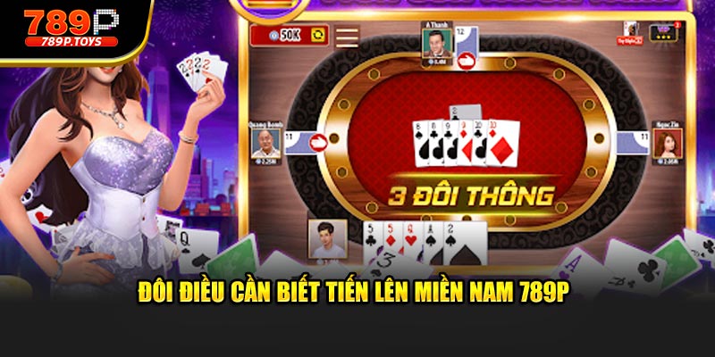Đôi điều cần biết tiến lên miền Nam 789P